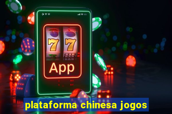 plataforma chinesa jogos